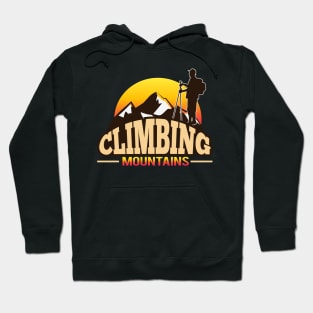 Climbing Mountains Goals Climbing Gift Shirt Hoodie